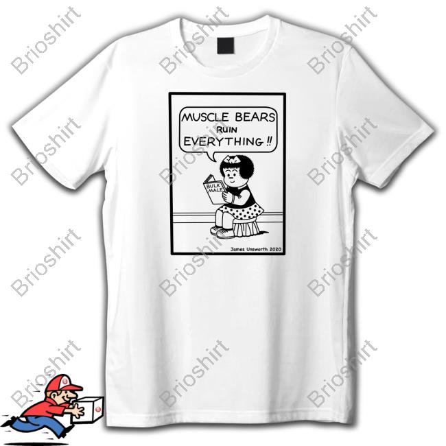 Muscle Bears Ruin Everything Bulk Male Shirts
