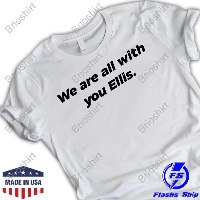 We Are All With You Ellis Tee
