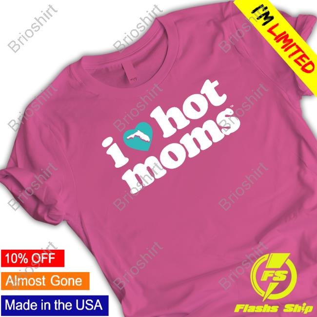 Danny Duncan Hooters Merch Official I Love Hot Mom Florida Charity Tee