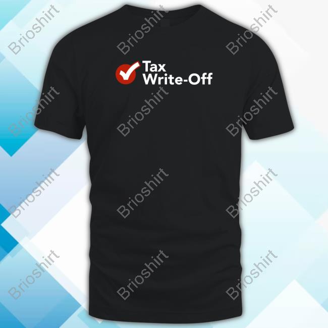 Tax Write Off T Shirt