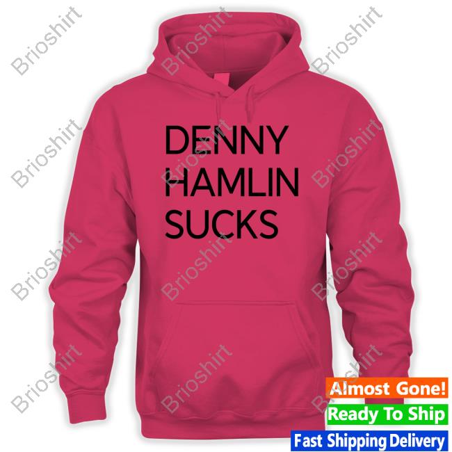 Denny Hamlin Sucks Shirts