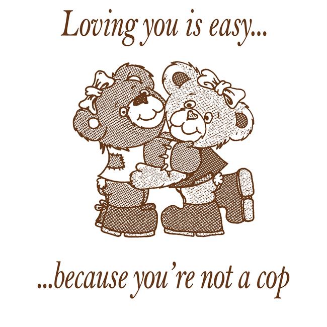 Neighborhood Spot Merch Loving You By Jake Kent Loving You Is Easy Because You're Not A Cop Hoodies Shirts That Go Hard