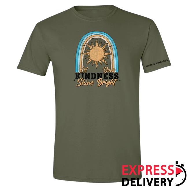 Official Chaos And Kindness Store Shine Bright Popover Shirt Military Green