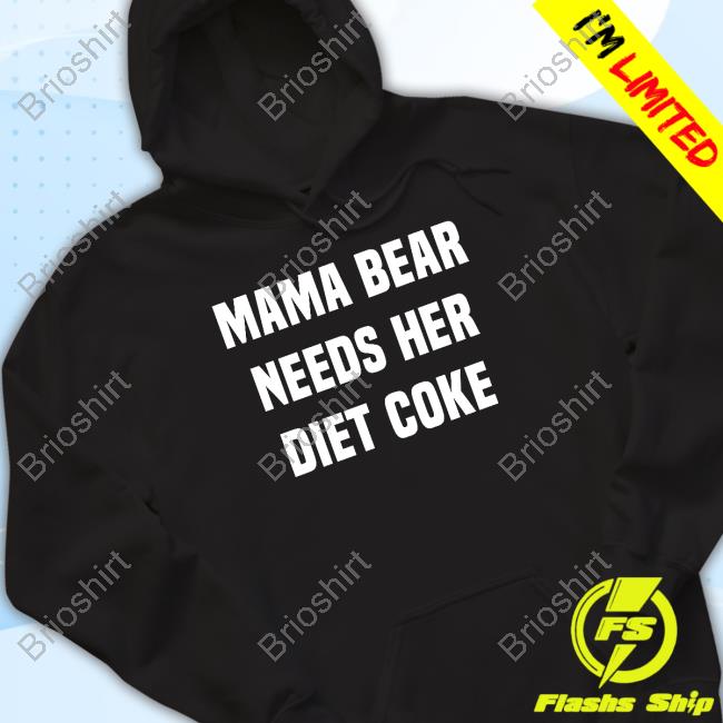 Official Sik Brand Mama Bear Needs Her Diet Coke Cute