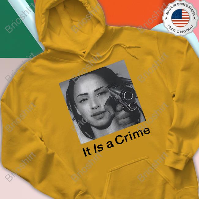 It Is A Crime Shirt It Is A Crime Tee