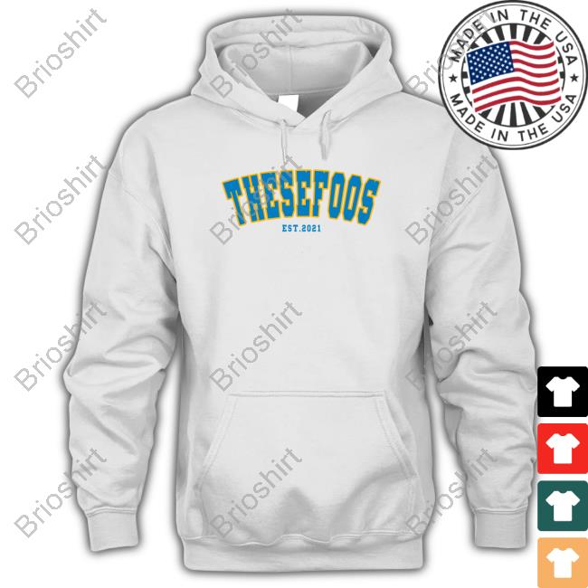 Official These Foos Est 2021 Tee Shirt
