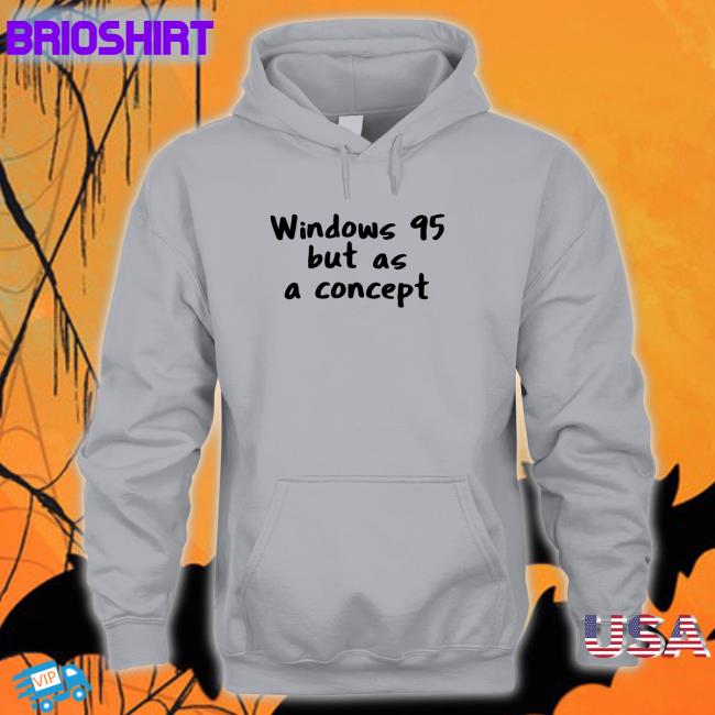 Windows 95 But As A Concept Hooded Sweatshirt