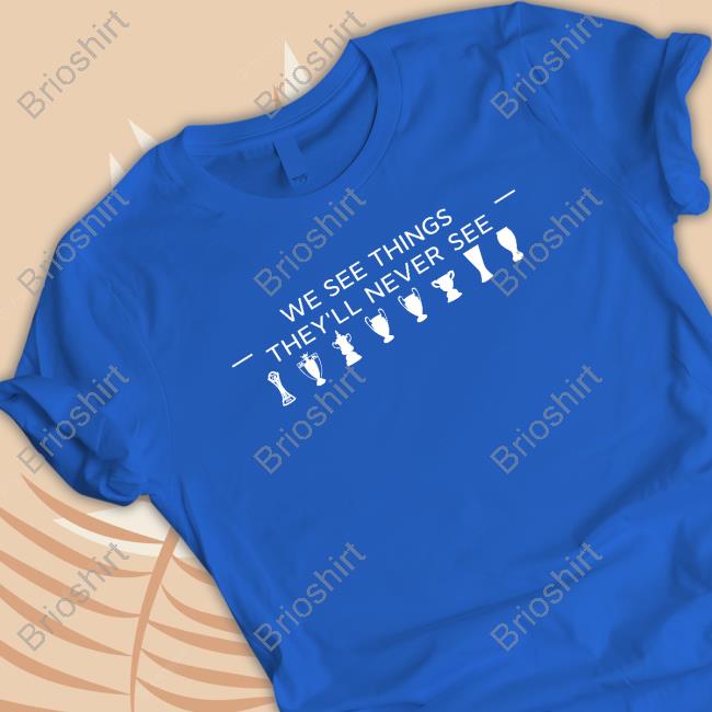 Official Londonsfirst Shop We See Things They'll Never See T Shirt