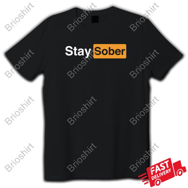 Stay Sober Black T Shirt