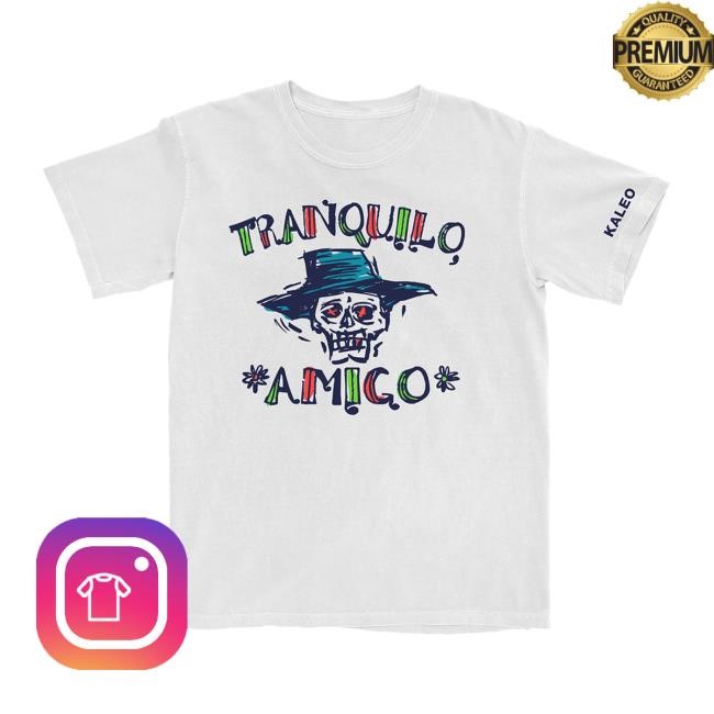 Kaleo Shop Merch Tranquilo Amigo T-Shirt