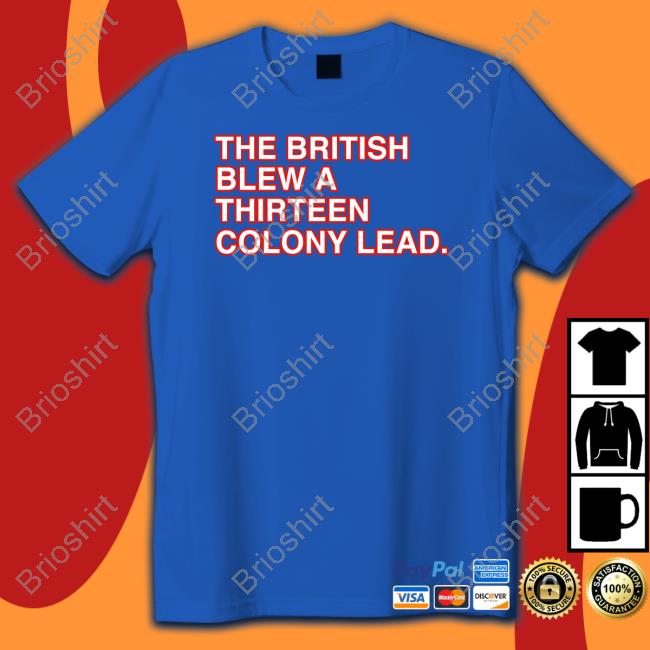 Obvious Shirts Merch The British Blew A Thirteen Colony Lead Shirt World Cup 2022 Greg Cover 1 Beth Mowins