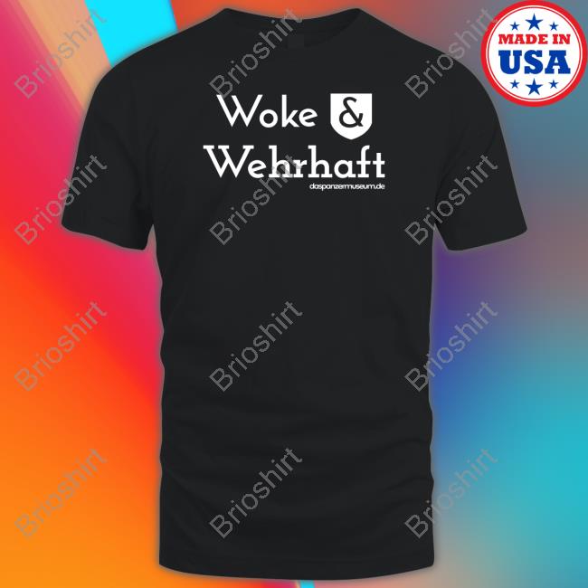Woke & Wehrhaft Shirt
