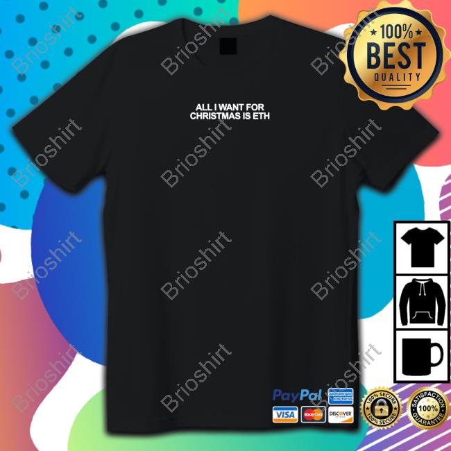 All I Want For Christmas Is ETH Shirt