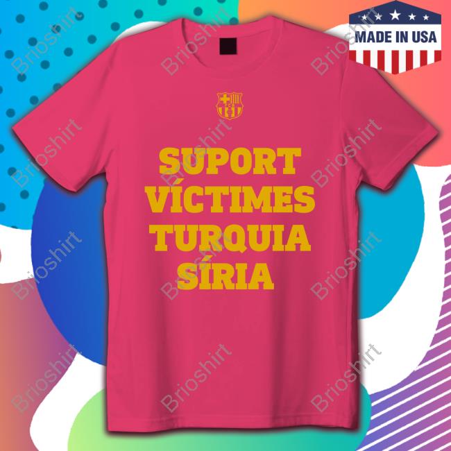 Suport Víctimes Turquia Síria Long Sleeve Fc Barcelona Mes Que Un Club Suport Víctimes Turquia Síria Tee Shirt Fc Barcelona Mes Que Un Club