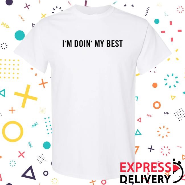 Official Kelsea Ballerini Merch Store I'm Doin' My Best New Tee Kelsea Ballerini