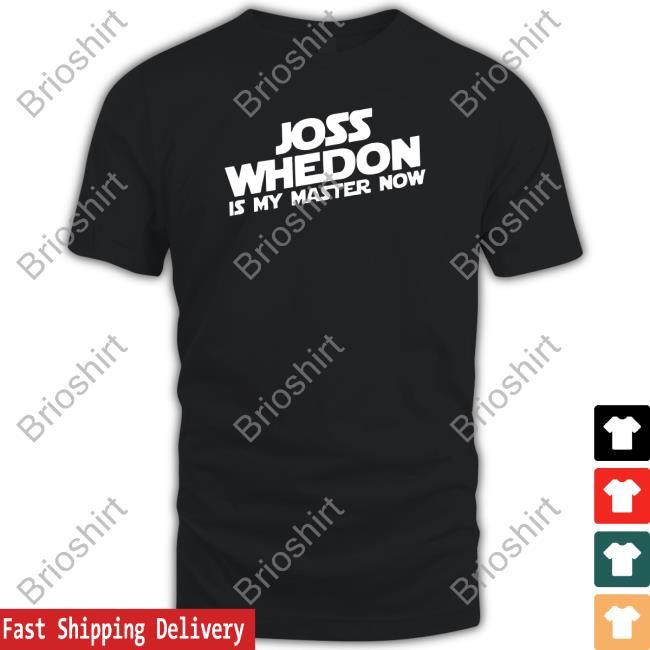 Joss Whedon Is My Master Now T Shirt Kris P. Bacon Kris Wolfheart