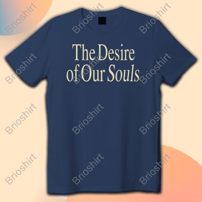 Official Leah Marieann Klett The Desire Of Our Souls Tee Shirt