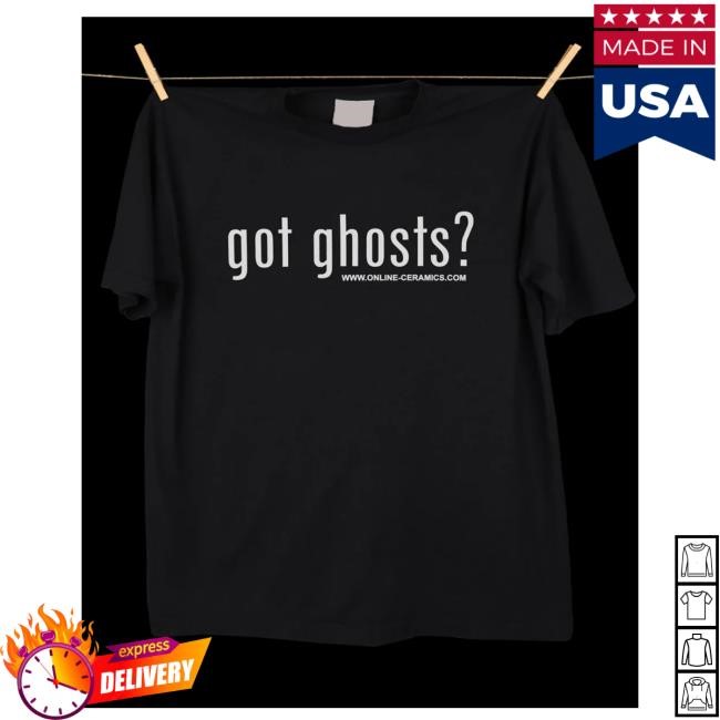 Official Online Ceramics Got Ghosts? Hot Shirt