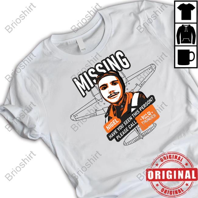 Gaijin Merch Mising Nigel Have You Seen This Person Please Call War Thunder T Shirt