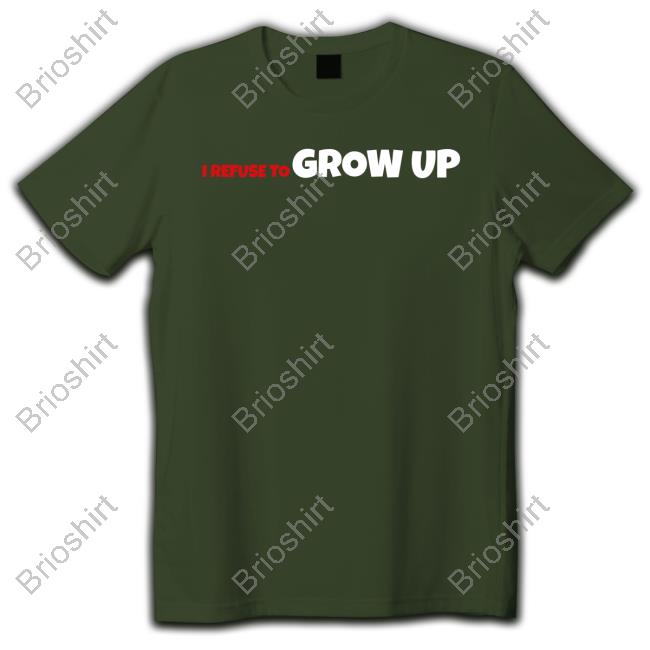 I Refuse To Grow Up Hoodie