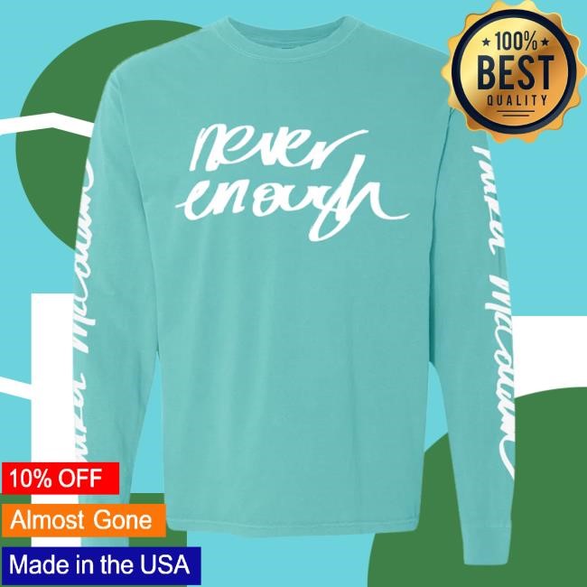 Official Parker Mccollum Merch Shop Never Enough LS Tee ParkerMccollum