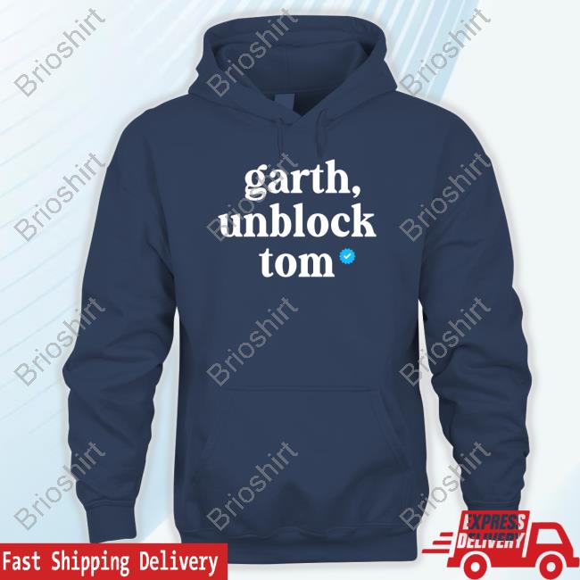 Official Garth, Unblock Tom On Ig Shirts