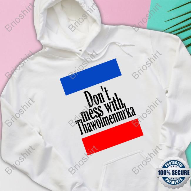 Official Joe Biden Don't Mess With Thawolmenmrka Tee