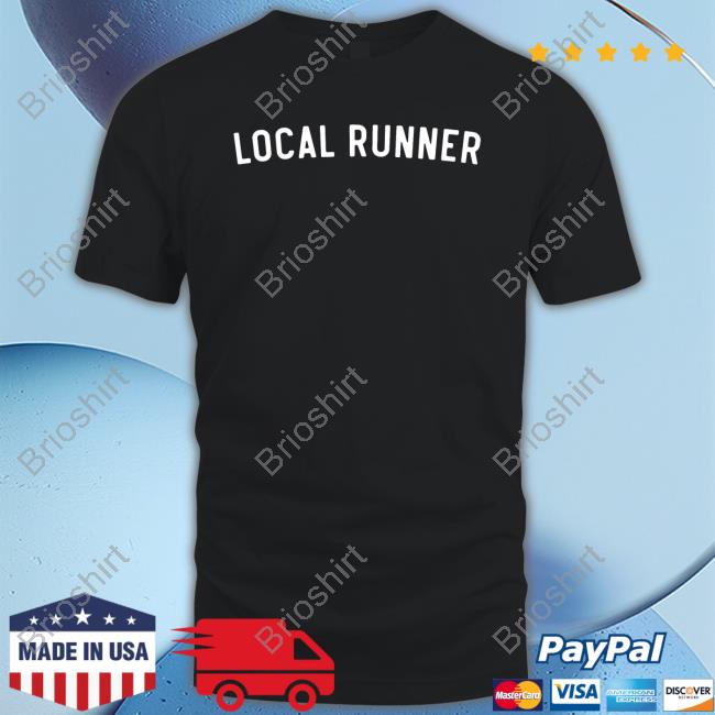 Local Runner T Shirt