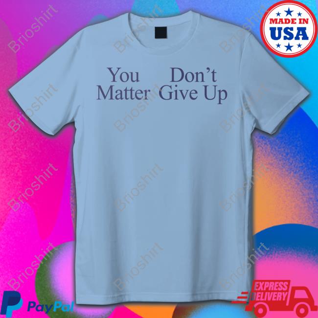 You Matter Don't Give Up Hat