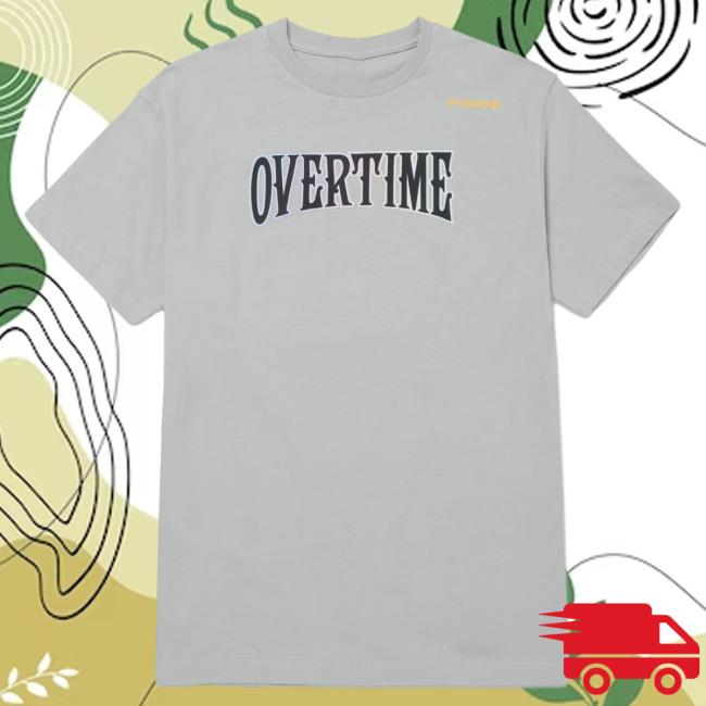 Official Overtime Tv Merch Store Apparel Clothing Shop Over Time Treasury Shirts