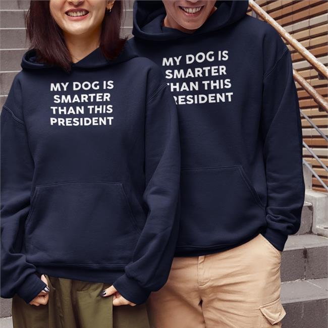 My Dog Is Smarter Than This President T Shirt