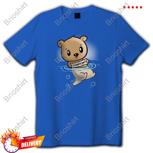 Official My Significant Otter Bear Blue T-Shirt