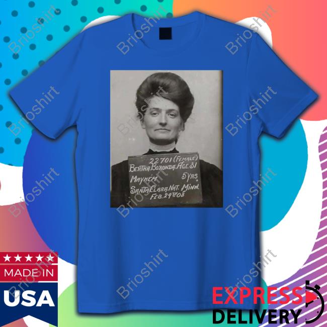 Bertha Boronda Mayhem Santa Clara Nat Minn T-Shirt