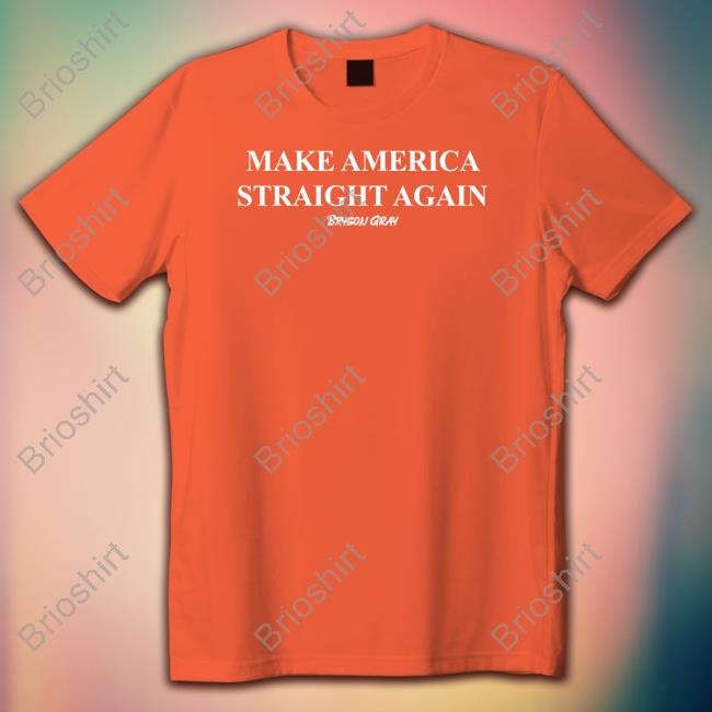 Bryson Gray Merch Make America Straight Again Hoodie Ccg Bryson