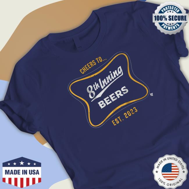 Cheers To 8Th Inning Beers Tee Shirt