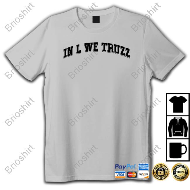 Lamar Jackson In L We Truzz Shirt