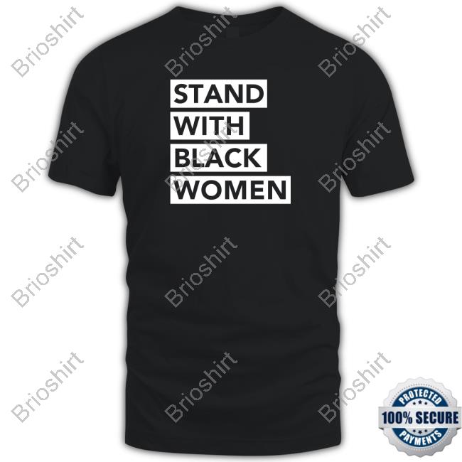 Official Travis Akers Angie Nixon Stand With Black Women T Shirts