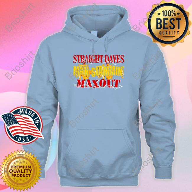 Shirtsthtgohard Straight Dave's Man Slammin Sweatshirt