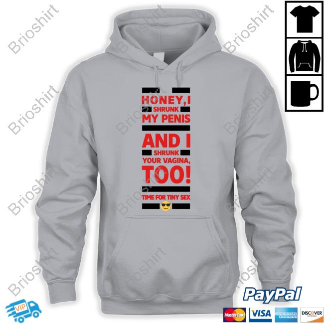 Official Honey I Shrunk My Penis And I Shrunk Your Vagina Too Time For Tiny Sex T Shirt
