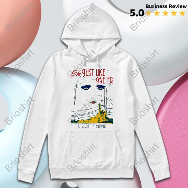 Official He Just Like Me Fr F Scott Fitzgerald T-Shirt
