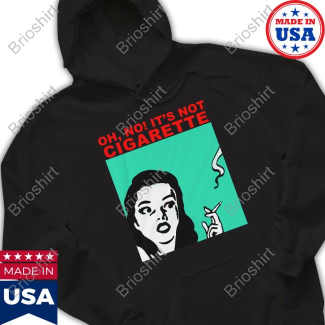 Translatedtees Oh No It's Not Cigarette T Shirts Translatedtees Oh No It's Not Cigarette T Shirt