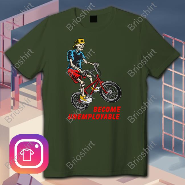 Shitheadsteve Merch Become Unemployable Tee