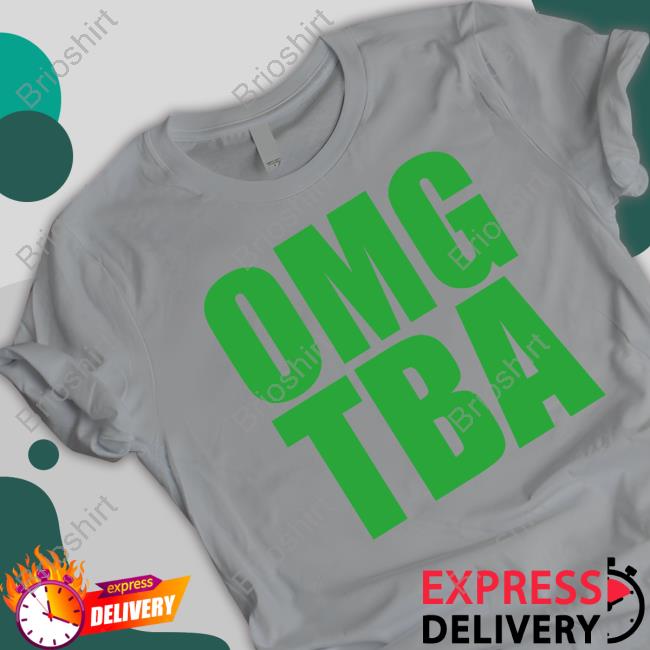 Official Omg Tba T Shirts
