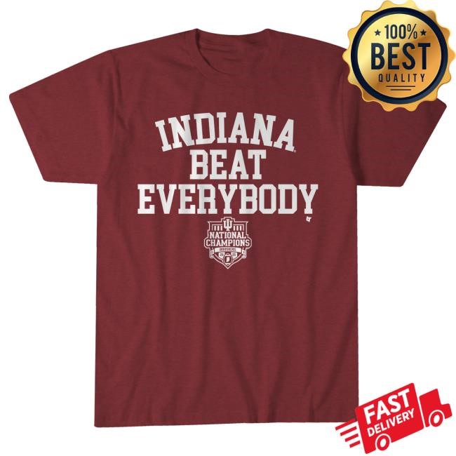 New Indiana Hoosiers We Beat Everybody T-Shirt NCAA College