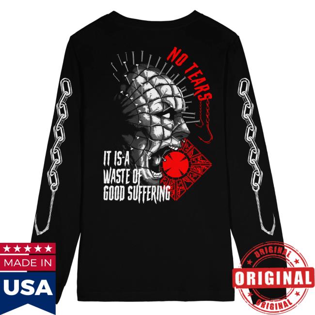 Official Any Means Necessary Clothing Hellraiser No Tears It Is A Waste Of Good Suffering Long Sleeve Shirt 2023 Black