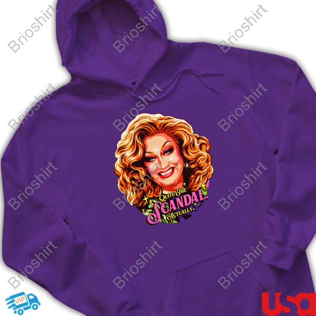 Official Quite The Scandal Actually Shirts
