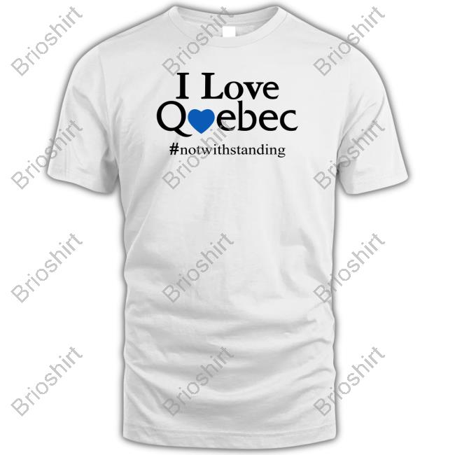 Historic Quebec Anglos Merch I Love Quebec Not With Standing White Hoodie