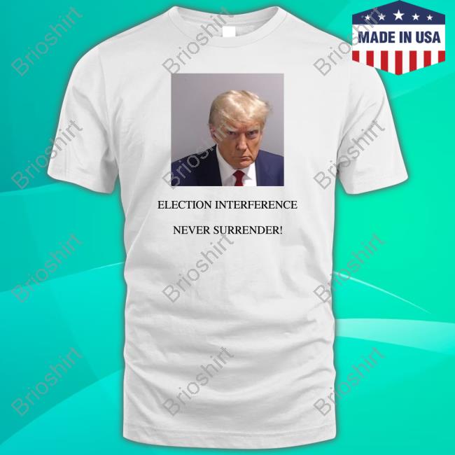 Official Trump Mugshot Never Surrender Shirt Donald J. Trump