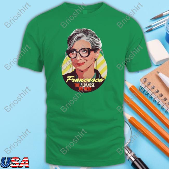 Nordacious Merch Francesca The Albanese We Need T-Shirt