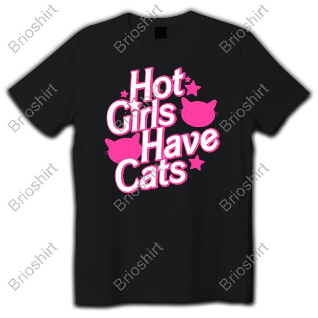 Hot Girls Have Cats Tee